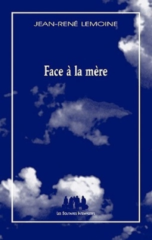 FACE À LA MERE