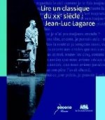 LIRE UN CLASSIQUE DU XXE SIECLE : JEAN-LUC LAGARCE