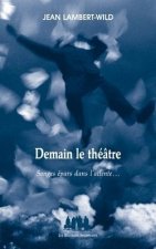 DEMAIN LE THÉÂTRE : SONGES ÉPARS DANS L'ATTENTE