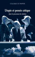 UTOPIE ET PENSÉE CRITIQUE DANS LE PROCESSUS DE CRÉATION