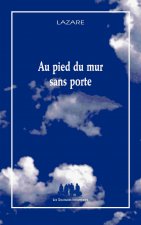 AU PIED DU MUR SANS PORTE