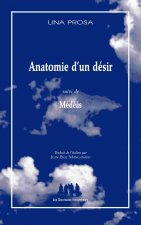 ANATOMIE D'UN DÉSIR SUIVI DE MÉDÉÀS