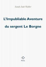 L'Impubliable Aventure du sergent Le Borgne