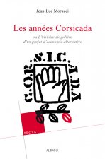 Les années Corsicada - Ou l'histoire singulière d'un projet d'économie alternative