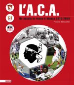L'A.C.A. - Un seculu in rossu è biancu - 1910-2010