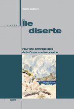 Ile diserte - Pour une anthropologie de la Corse contemporaine
