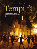 Tempi fà - Fêtes religieuses, rites et croyances populaires de Corse (Tome 2)