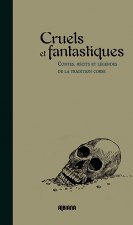 Cruels et fantastiques - Contes, récits et légendes de la tradition corse