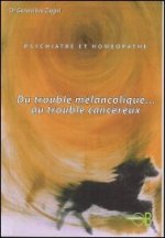 Psychiatre et homéopathe - Du trouble mélancolique... au trouble cancéreux