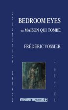 Bedroom eyes ou Maison qui tombe