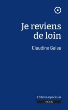 JE REVIENS DE LOIN