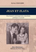Jean et Zlata - Une histoire contemporaine, familiale, politique et sociale
