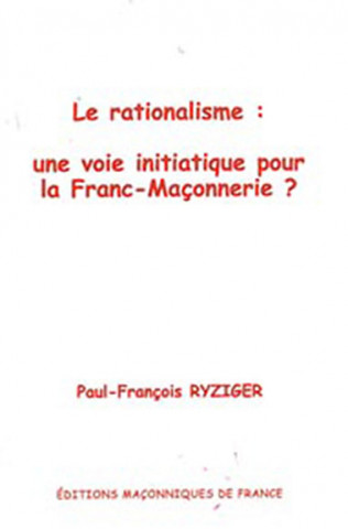 Rationalisme : une voie initiatique pour la Franc-Maçonnerie