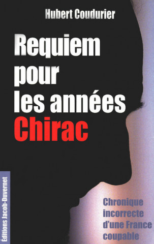 REQUIEM POUR LES ANNEES CHIRAC