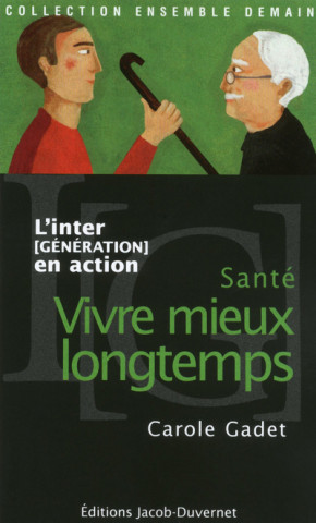 Santé, vivre mieux longtemps