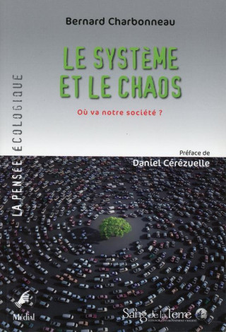 Le système et le chaos - Où va notre société ?