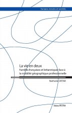 La vie en deux. Familles françaises et britanniques face à la mobilité géographique professionnelle
