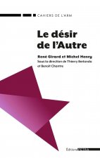 Le désir de l'autre. René Girard et Michel Henry