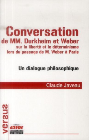 Conversation de MM. Durkheim et Weber sur la liberté et le déterminisme lors du passage de M. Weber à Paris
