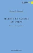 Secrets et sagesse du corps : Médecine des profondeurs