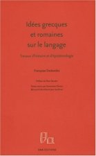 Idées grecques et romaines sur le langage - travaux d'histoire et d'épistémologie
