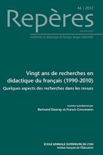 REPERES, N 46/2012. VINGT ANS DE RECHERCHES EN DIDACTIQUE DU FRANCAIS  (1990-2010). QUELQUES ASPECTS