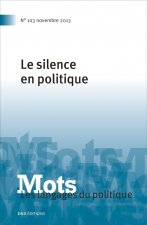 MOTS. LES LANGAGES DU POLITIQUE, N 103/2013. LE SILENCE EN POLITIQUE