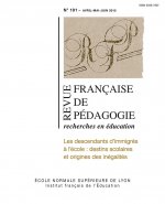 REVUE FRANCAISE DE PEDAGOGIE, N 191/2015. LES DESCENDANTS D'IMMIGRES A L'ECOLE : DESTINS SCOLAIRES E