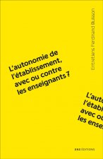 L'autonomie de l'établissement, avec ou contre les enseignants ?