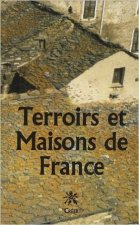 Terroirs et maisons - les demeures traditionnelles et leur environnement geologique