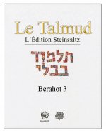 LE TALMUD T III - BERAHOT 3