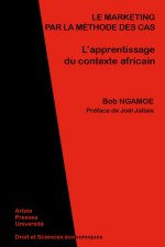 MARKETING PAR LA METHODE DES CAS L APPRENTISSAGE DU CONTEXTE AFRICAIN