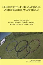 L'IDÉE SPORTIVE, L'IDÉE OLYMPIQUE : QUELLES RÉALITÉS AU XXIE SIÈCLE ?
