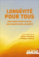 LONGEVITE POUR TOUS. UNE CHANCE POUR CHACUN, UNE CHANCE POUR