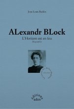 Aleksandr Blok - L'horizon est en feu