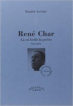 René Char - Là où brûle la poésie