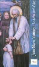 Jean-Marie Vianney - Le Saint curé d'Ars