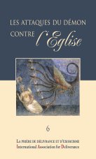 La prière de délivrance et d'exorcisme, Les attaques du démon contre l'Eglise