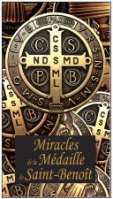 MIRACLES DE LA MÉDAILLE DE ST BENOIT