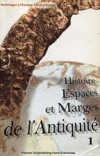 Histoire, espaces et marges de l'Antiquité - hommages à Monique Clavel-Lévêque