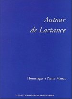 Autour de Lactance - hommages à Pierre Monat
