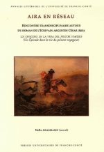 Aira en réseau - rencontre transdisciplinaire autour du roman de l'écrivain argentin César Aira 