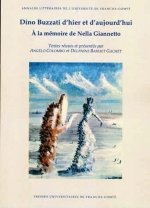 Dino Buzzati d'hier et d'aujourd'hui - à la mémoire de Nella Giannetto