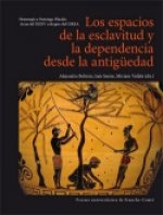 Los espacios de la esclavitud y la dependencia desde la Antigüedad - homenaje a Domingo Plácido
