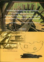 Archéologie des moulins hydrauliques, à traction animale et à vent des origines à l'époque médiévale et moderne en Europe e - actes du colloque intern