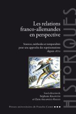 Les relations franco-allemandes en perspective - sources, méthodes et temporalités pour une approche des représentations depuis 1870