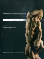Hermenéutica de la esclavitud - actas del XXXVII Coloquio del GIREA