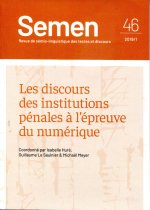 SEMEN, N  46. LES DISCOURS DES INSTITUTIONS PENALES A L'EPREUVE DU NU MERIQUE