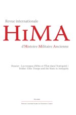 REVUE INTERNATIONALE D'HISTOIRE MILITAIRE ANCIENNE - HIMA 9, 2020. DO SSIER : LES TROUPES D'ELITE ET