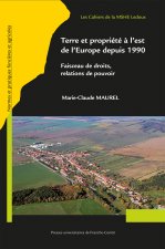 Terre et propriété à l'est de l'Europe depuis 1990 - faisceau de droits, relations de pouvoir